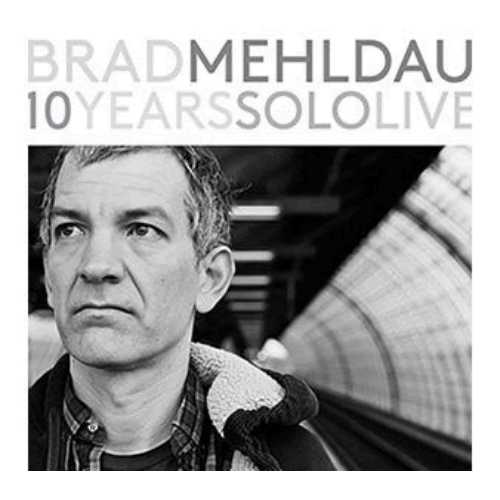 BRAD MEHLDAU 10 Years Solo Live 4CD set is my pick for best of 2015.