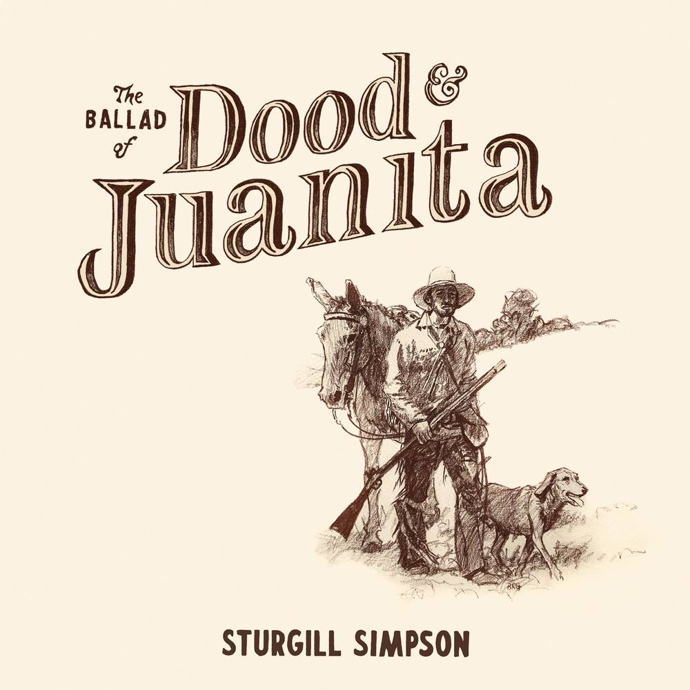 STURGILL SIMPSON’s new album THE BALLAD OF DOOD & JUANITA is FINALLY out on vinyl!