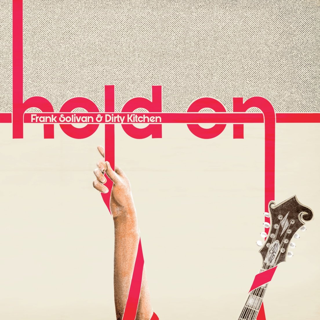 FRANK SOLIVAN & DIRTY KITCHEN bring the progressive bluegrass heat on their new album, HOLD ON.